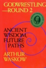Image for Godwrestling- Round 2: Ancient Wisdom, Future Paths