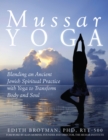 Image for Mussar Yoga: Blending an Ancient Jewish Spiritual Practice with Yoga to Transform Body and Soul