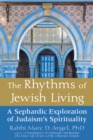 Image for The Rhythms of Jewish Living: A Sephardic Exploration of Judaism&#39;s Spirituality