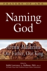 Image for Naming God: Avinu Malkeinu - Our Father, Our King