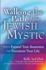 Image for Walking the Path of the Jewish Mystic: How to Expand Your Awareness and Transform Your Life