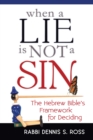 Image for When A Lie Is Not A Sin: The Hebrew Bible&#39;s Frameowrk for Deciding