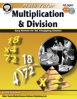 Image for Math Tutor: Multiplication and Division, Ages 9 - 14: Easy Review for the Struggling Student
