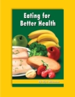 Image for Eating for Better Health: Reading Level 6