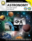 Image for Astronomy, Grades 6 - 12: Our Solar System and Beyond
