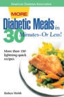 Image for More Diabetic Meals in 30 MinutesOr Less!