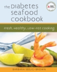 Image for The Diabetes Seafood Cookbook : Fresh, Healthy, Low-Fat Cooking
