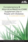 Image for Complementary &amp; alternative medicine (CAM) supplement use in people with diabetes: a clinician&#39;s guide : chemical constituents, mechanism of action, adverse effects, and drug interactions for 36 commonly used supplements