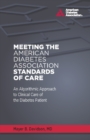 Image for Meeting the American Diabetes Association Standards of Care: An Algorithmic Approach to Clinical Care of the Diabetes Patient