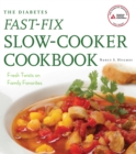 Image for The Diabetes Fast-Fix Slow-Cooker Cookbook : Fresh Twists on Family Favorites