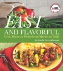 Image for Fast and Flavorful: Great Diabetes Meals from Market to Table