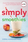 Image for Simply Smoothies : Fresh &amp; Fast Diabetes-Friendly Snacks &amp; Complete Meals