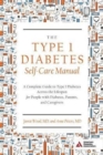 Image for The Type 1 Diabetes Self-Care Manual : A Complete Guide to Type 1 Diabetes Across the Lifespan