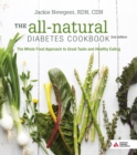 Image for The all-natural diabetes cookbook: the whole food approach to great taste and healthy eating
