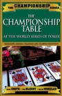 Image for Championship Table : At the World Series of Poker