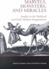Image for Marvels, Monsters, and Miracles : Studies in the Medieval and Early Modern Imaginations