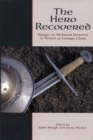 Image for The Hero Recovered : Essays on Medieval Heroism in Honor of George Clark