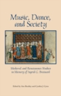 Image for Music, Dance, and Society : Medieval and Renaissance Studies in Memory of Ingrid G. Brainard