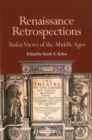 Image for Renaissance Retrospections : Tudor Views of the Middle Ages