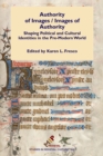 Image for Authority of images/Images of authority: shaping political and cultural identities in the pre-modern world : Volume 53