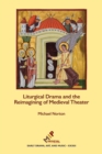 Image for Liturgical Drama and the Reimagining of Medieval Theater