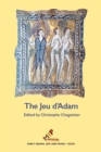 Image for The Jeu d&#39;Adam  : MS Tours 927 and the provenance of the play