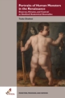 Image for Portraits of human monsters in the Renaissance: dwarves, hirsutes, and castrati as idealized anatomical anomalies