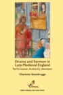 Image for Drama and sermon in late Medieval England: performance, authority, devotion