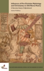 Image for Influences of Pre-Christian Mythology and Christianity on Old Norse Poetry : A Narrative Study of Vafthrudnismal
