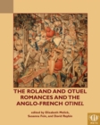Image for The Roland and Otuel romances and the Anglo-French Otinel