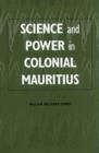 Image for Science and power in colonial Mauritius