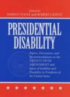Image for Presidential disability  : papers and discussions on inability and disability among U.S. presidents
