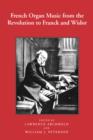 Image for French organ music  : from the Revolution to Franck and Widor