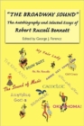 Image for The Broadway sound  : the autobiography and selected essays of Robert Russell Bennett