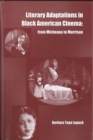 Image for Literary Adaptations in Black American Cinema: : From Micheaux to  Morrison