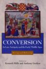 Image for Conversion in late antiquity and the early Middle Ages  : seeing and believing