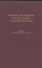 Image for Rationality and happiness  : from the ancients to the early medievals