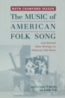 Image for The music of American folk song  : and selected other writings on American folk music