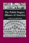 Image for The Polish Singers Alliance of America 1888-1998