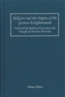 Image for Religion and the Origins of the German Enlightenment