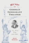 Image for Music in German immigrant theater  : New York City, 1840-1940