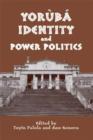 Image for Yoruba Identity and Power Politics