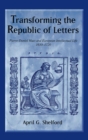 Image for Transforming the republic of letters  : Pierre-Daniel Huet and European intellectual life, 1650-1720