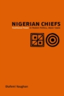 Image for Nigerian Chiefs : Traditional Power in Modern Politics, 1890s-1990s