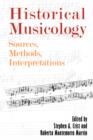 Image for Historical musicology  : sources, methods, interpretations