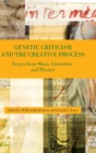 Image for Genetic criticism and the creative process  : essays from music, literature, and theater