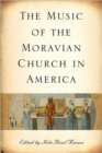 Image for The music of the Moravian Church in America