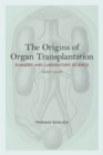 Image for The Origins of Organ Transplantation