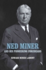Image for Ned Miner and His Pioneering Forebears
