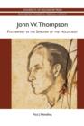 Image for John W. Thompson  : psychiatrist in the shadow of the Holocaust